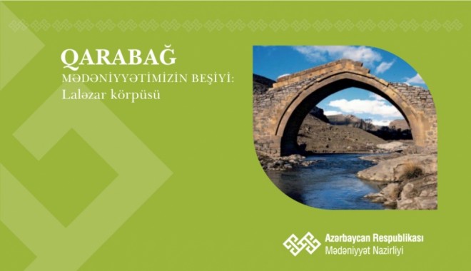 “Qarabağ – mədəniyyətimizin beşiyi”: Laləzar körpüsü