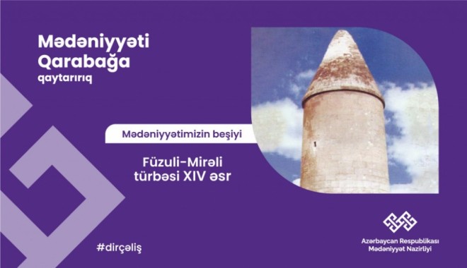 “Qarabağ – mədəniyyətimizin beşiyi”: Mirəli türbəsi
