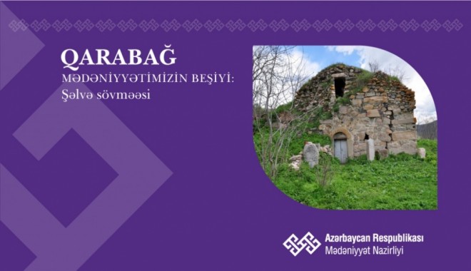 “Qarabağ – mədəniyyətimizin beşiyi”: Şəlvə sövməəsi